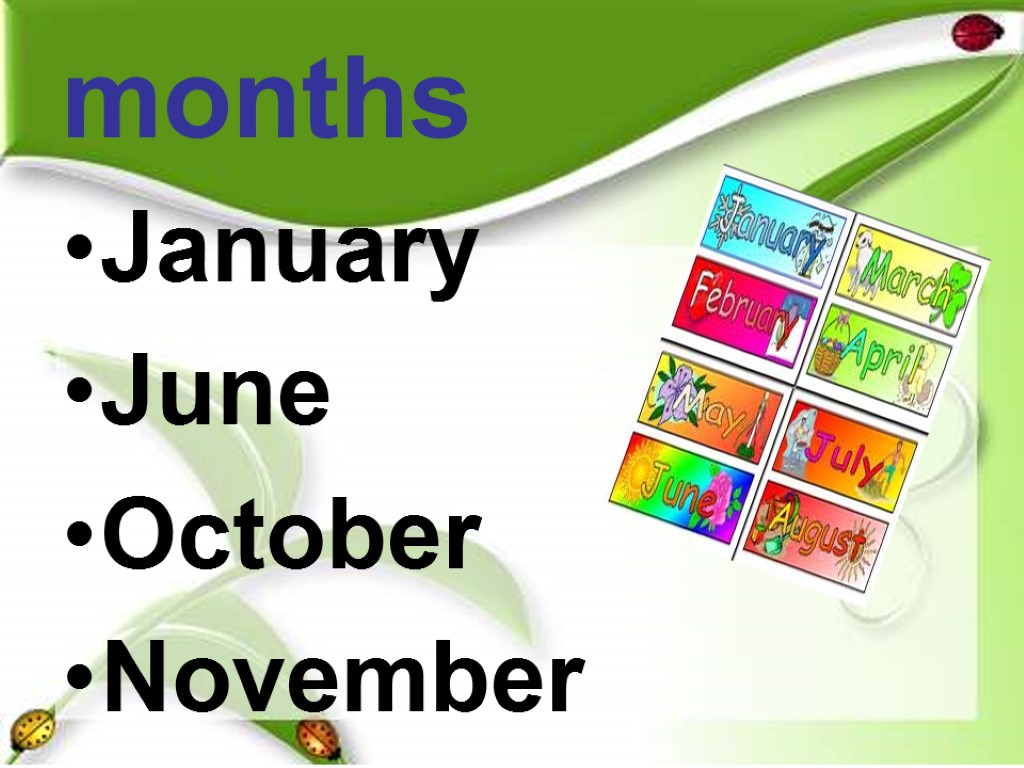 months January June October November